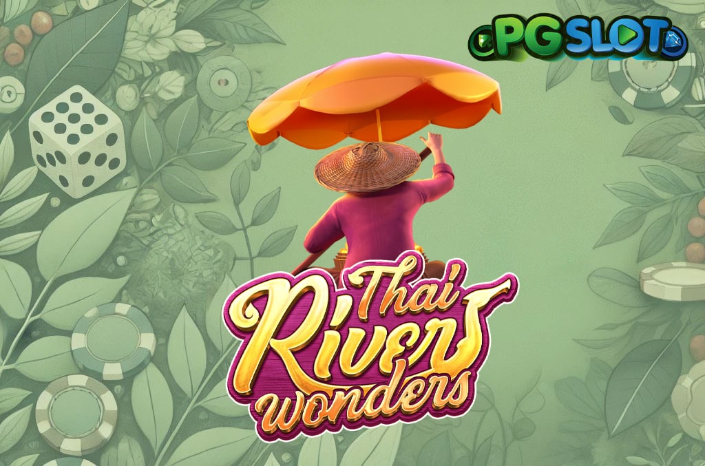 ทดลองเล่น Thai River Wonders
